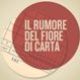 IRDFDC Il Rumore Del Fiore Di Carta